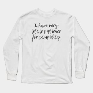 Very Little Patience Long Sleeve T-Shirt